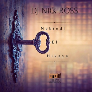 Обложка для Dj Nick Ross - Nebtedi El Hikaya