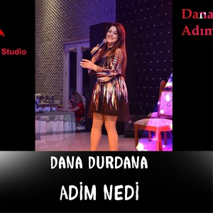 Обложка для Dana Durdana - Adim Nedi