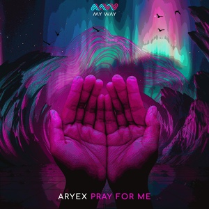 Обложка для ARYEX - Pray For Me