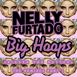 Обложка для Nelly Furtado - Big Hoops (Bigger The Better) (Demolition Crew Remix) (iTunes Bonus Track)