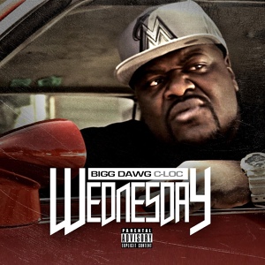 Обложка для Bigg Dawg aka C-Loc - Wednesday