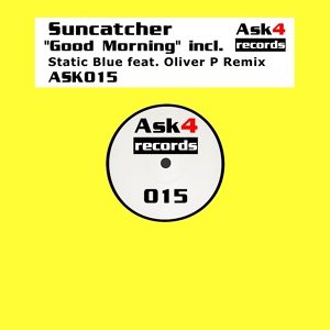 Обложка для Suncatcher - Good Morning (Static Blue Feat. Oliver P Remix)