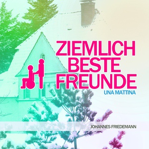 Обложка для Johannes Friedemann - Ziemlich beste Freunde (Una mattina)
