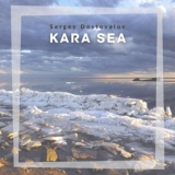 Обложка для Sergey Dostovalov - Kara Sea