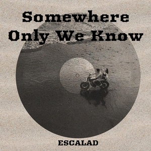 Обложка для ESCALAD - Somewhere Only We Know (Slowed Remix)