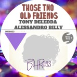 Обложка для Tony Deledda, Alessandro Billy - Those Two Old Friends