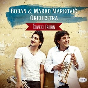 Обложка для Boban & Marko Markovic Orchestra - Balkan Karavan