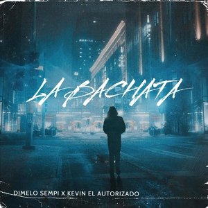 Обложка для Dimelo Sempi, Kevin El Autorizado - La Bachata