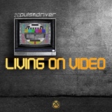 Обложка для Pulsedriver - Living on Video (Rave Mix) ↪ vk.com/retroremixes