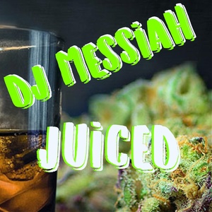 Обложка для DJ MESSIAH - Juiced