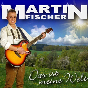 Обложка для Martin Fischer - Das ist meine Welt (Balladenversion)