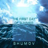 Обложка для SHUMOV - THE FIRST DAY OF SUMMER