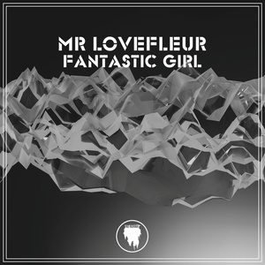 Обложка для Mr Lovefleur - Fantastic Girl