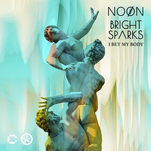 Обложка для NOØN, Bright Sparks - I Bet My Body