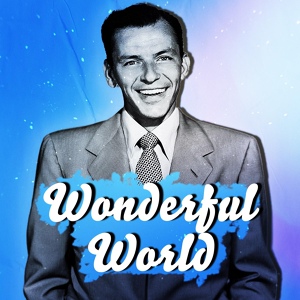 Обложка для Frank Sinatra - It's a Wonderful World
