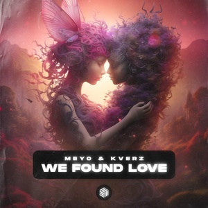 Обложка для Meyo, Kverz - We Found Love