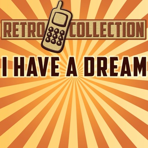 Обложка для The Retro Collection - I Have a Dream (Intro) [Originally Performed By ABBA]