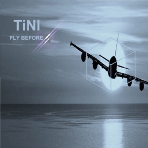 Обложка для TiNI - Fly Before