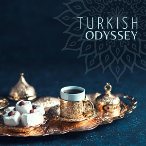 Обложка для Exotic Relax Music World - Turkish Odyssey