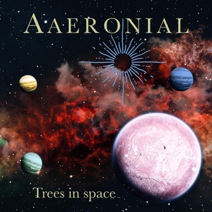 Обложка для Aaeronial - Trees in space