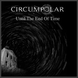 Обложка для Circumpolar - I Can See the Dawn (The End of the World)