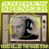 Обложка для Andrew Spencer - Video Killed The Radio Star