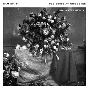Обложка для Sam Smith - Too Good at Goodbyes (Galantis Remix)