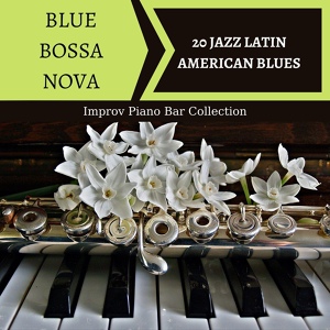 Обложка для Bossa Nova Latin Jazz Piano Collective - Soft Bossa Nova Melodies