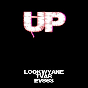 Обложка для LookWyane, TVAR feat. EVS63 - UP