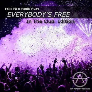 Обложка для Felix FX, Paula P'cay - Everybody's Free