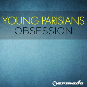 Обложка для Young Parisians - Obsession (Alex Monakhov 1AM Remix)