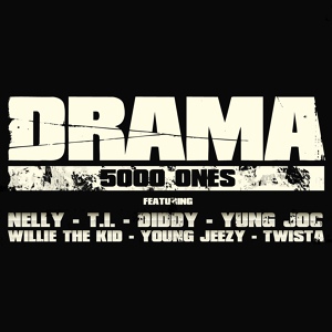 Обложка для DJ Drama - 5000 Ones (Feat. Nelly,T.I.,Diddy,Yung Joc,Willie The Kid,Young Jeezy And Twista)