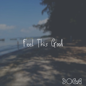 Обложка для Boge - Feel This Good