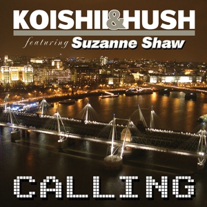 Обложка для Koishii & Hush - Calling Featuring Suzanne Shaw (Radio Edit)