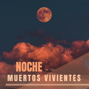 Обложка для Noche de los Muertos - Zombis