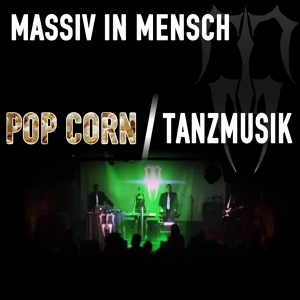 Обложка для Massiv In Mensch - Pop Corn