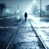 Обложка для Pat Metheny - That’s The Way I’ve Always Heard It Should Be