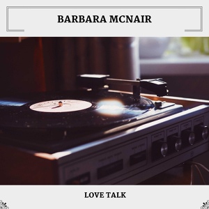 Обложка для Barbara McNair - Love Talk
