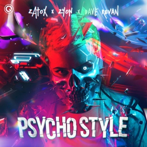 Обложка для Zatox, Zyon, Dave Revan - Psycho Style