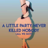 Обложка для CDM Project - A Little Party Never Killed Nobody (All We Got)
