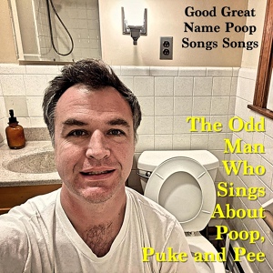 Обложка для The Odd Man Who Sings About Poop, Puke and Pee - The Aleisha Poop Song