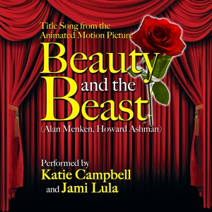 Обложка для Katie Campbell, Jami Lula, Dominik Hauser - Beauty and the Beast-Title Song (From the Animated Motion Picture)