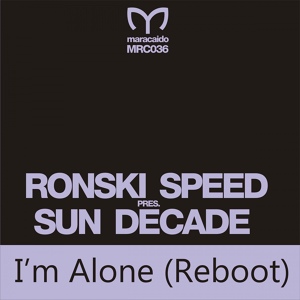 Обложка для Sun Decade Presents Ronski Speed - I'm Alone (Reboot)