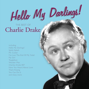 Обложка для Charlie Drake - Hello My Darlings