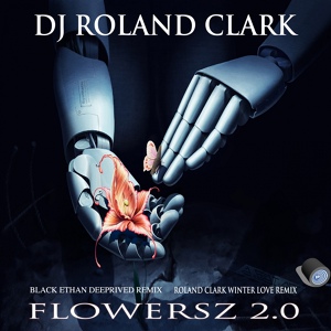 Обложка для DJ Roland Clark - Flowersz 2.0