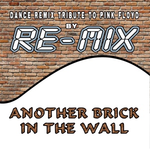 Обложка для RE-MIX - Another Brick in the Wall