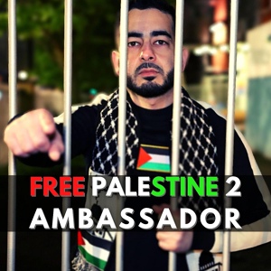 Обложка для Ambassador - Free Palestine 2 (Gaza Under Attack)