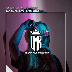 Обложка для DJ Spc On The Mix - Jangan Kasih Kendor Mazzeh