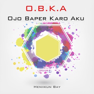 Обложка для Heniikun Bay - O.B.K.A (Ojo Baper Karo Aku)
