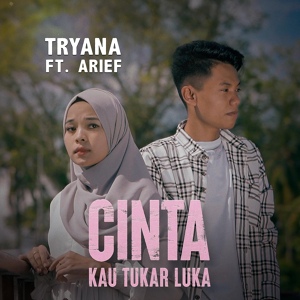 Обложка для Tryana feat. Arief - Cinta Kau Tukar Luka